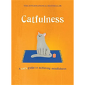 Catfulness: A Cat's Guide to Achieving Mindfulness - Hardcover