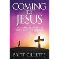 Coming To Jesus: One Man's Search for Truth and Life Purpose - Paperback