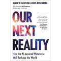Our Next Reality: How the AI-Powered Metaverse Will Reshape the World - Hardcover