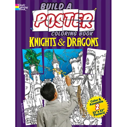 Build a Poster Coloring Book--Knights & Dragons - Paperback