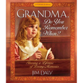 Grandma, Do You Remember When?: Sharing a Lifetime of Loving Memories - Hardcover