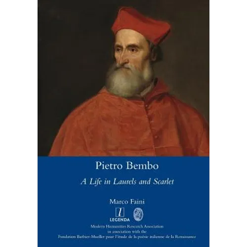 Pietro Bembo: A Life in Laurels and Scarlet - Paperback