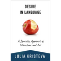 Desire in Language: A Semiotic Approach to Literature and Art - Paperback