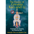 The Practice of Greater Kan and Li: Techniques for Creating the Immortal Self - Paperback