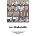 Henry Rifle's Greatest Hits: Silver Bullets and Random Misfires-The Capital Record Years (1998-2010) - Hardcover