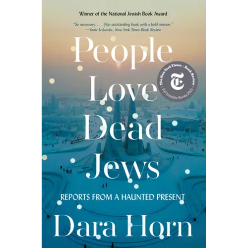 People Love Dead Jews: Reports from a Haunted Present - Paperback