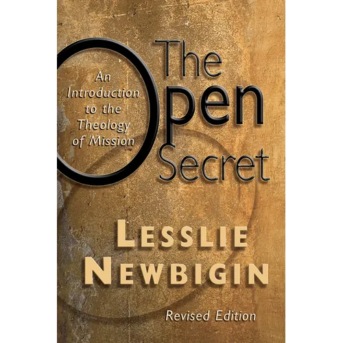 The Open Secret: An Introduction to the Theology of Mission - Paperback