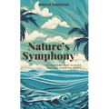 Nature's Symphony: The Oceans, The Clouds, and The Dancing Trees - Paperback