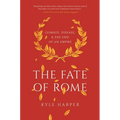 The Fate of Rome: Climate, Disease, and the End of an Empire - Paperback