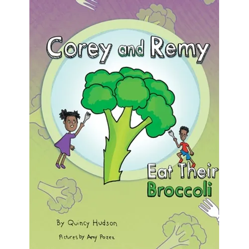 Corey and Remy Eat Their Broccoli - Hardcover