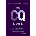 The CQ Edge: How to Ignite Confidence, Eliminate Anxiety and Maximize Your Communication Intelligence - Hardcover