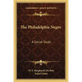 The Philadelphia Negro: A Social Study - Paperback