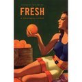 Fresh: A Perishable History - Paperback