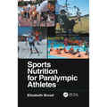Sports Nutrition for Paralympic Athletes, Second Edition - Paperback