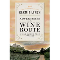 Adventures on the Wine Route: A Wine Buyer's Tour of France (25th Anniversary Edition) - Paperback