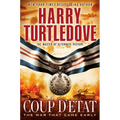 Coup d'Etat (The War That Came Early, Book Four) - Paperback