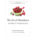 The Art of Abundance: Ten Rules for a Prosperous Life - Paperback