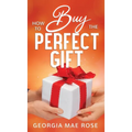 How To Buy The Perfect Gift - Hardcover
