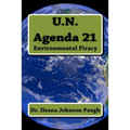 U.N. Agenda 21: Environmental Piracy - Paperback