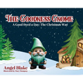 The Goodness Gnome: A Good Deed A Day: The Christmas Way - Hardcover