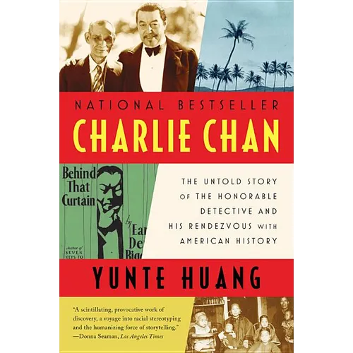 Charlie Chan: The Untold Story of the Honorable Detective and His Rendezvous with American History - Paperback