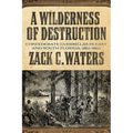 Wilderness of Destruction - Hardcover