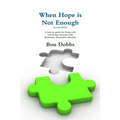 When Hope is Not Enough, Second Edition - Paperback