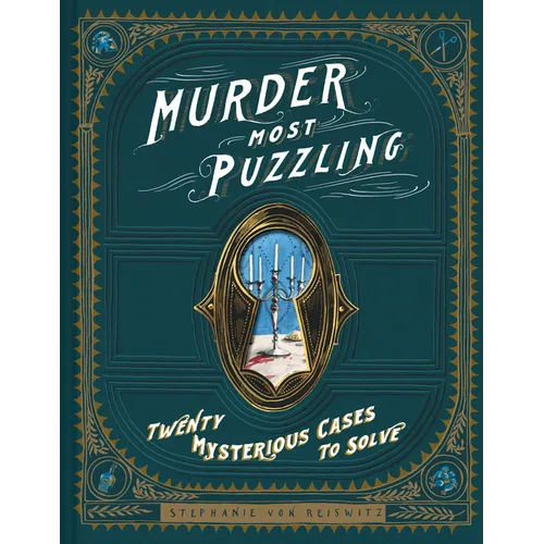 Murder Most Puzzling: Twenty Mysterious Cases to Solve - Hardcover