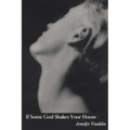 If Some God Shakes Your House - Paperback