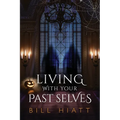 Living with Your Past Selves - Paperback