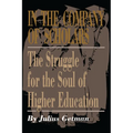 In the Company of Scholars: The Struggle for the Soul of Higher Education - Paperback