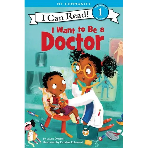 I Want to Be a Doctor: A My Community I Can Read - Hardcover