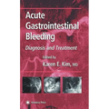 Acute Gastrointestinal Bleeding: Diagnosis and Treatment - Hardcover