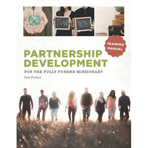 Partnership Development for the Fully Funded Missionary: Training Manual - Paperback