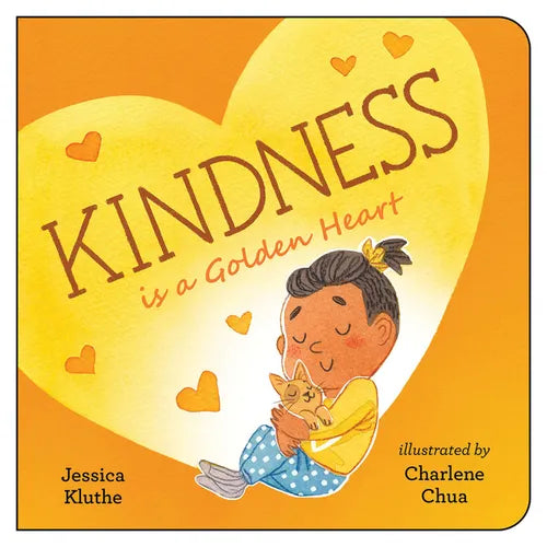 Kindness Is a Golden Heart - Board Book