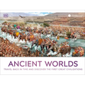 Ancient Worlds: Travel Back in Time and Discover the First Great Civilizations - Hardcover