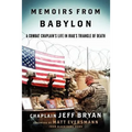 Memoirs from Babylon: A Combat Chaplain's Life in Iraq's Triangle of Death - Paperback