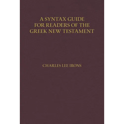 A Syntax Guide for Readers of the Greek New Testament - Hardcover