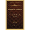 Inspiration And Ideals: Thoughts For Every Day (1917) - Hardcover