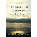 The Spiritual Doorway in the Brain: A Neurologist's Search for the God Experience - Paperback