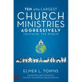 Ten of the Largest Church Ministries Aggressively Touching the World - Paperback