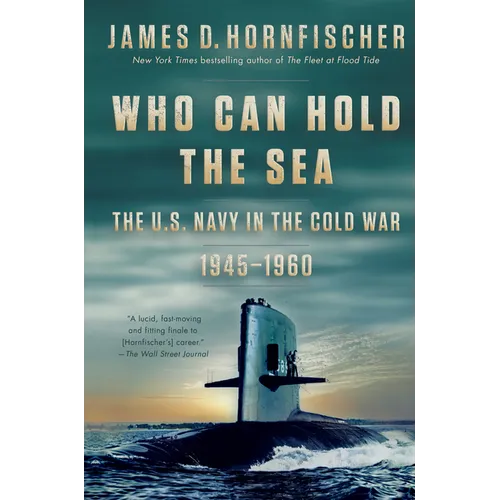 Who Can Hold the Sea: The U.S. Navy in the Cold War 1945-1960 - Paperback