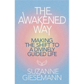 The Awakened Way: Making the Shift to a Divinely Guided Life - Paperback