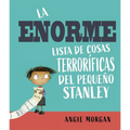 Enorme Lista de Cosas Terrorificas del Pequeño Stanley, La - Hardcover
