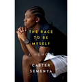 The Race to Be Myself: A Memoir - Hardcover