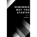 Remember why you started - Paperback