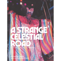 A Strange Celestial Road: My Time in the Sun Ra Arkestra - Paperback