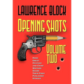 Opening Shots - Volume Two: More Great Mystery and Crime Writers Share Their First Published Stories - Paperback