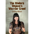 The Modern Woman's Warrior Creed - Paperback