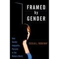 Framed by Gender: How Gender Inequality Persists in the Modern World - Paperback
